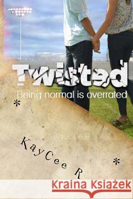 Twisted Kaycee R 9781463682392 Createspace - książka