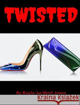 Twisted Miss Kayla L. Jones 9781537328522 Createspace Independent Publishing Platform - książka