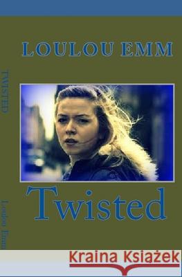 Twisted Loulou Emm 9781542719728 Createspace Independent Publishing Platform - książka