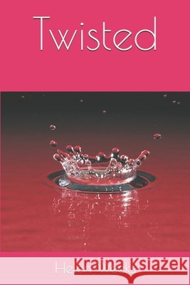 Twisted Helen Weeks 9781723904998 Independently Published - książka