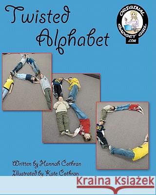 Twisted Alphabet: Tongue-Twisted Alphabet Hannah Cothran Kate Cothran 9781434844804 Createspace - książka