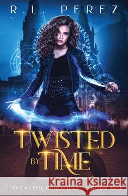 Twisted by Time: A Dark Fantasy Romance Perez, R. L. 9781735049205 Willow Haven Press - książka