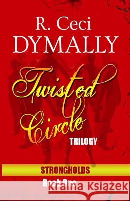 Twisted Circle: Trilogy: Strongholds: Book One R Ceci Dymally   9780692450796 Aaron Alfred Publishing - książka