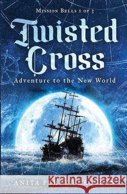 Twisted Cross: Adventure to the New World Anita Perez Ferguson 9780967330020 Luz Publications - książka