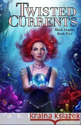 Twisted Currents J. E. Hunter 9781540335388 Createspace Independent Publishing Platform - książka