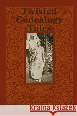Twisted Genealogy Tales Anne Evans 9780359396368 Lulu.com - książka