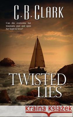 Twisted Lies C. B. Clark 9781509238613 Wild Rose Press - książka