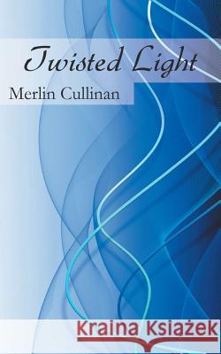 Twisted Light Merlin Cullinan 9781785070525 New Generation Publishing - książka