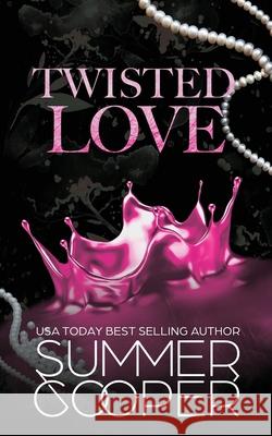 Twisted Love: A Billionaire Bully Dark Romance Summer Cooper 9781917075091 Lovy Books - książka