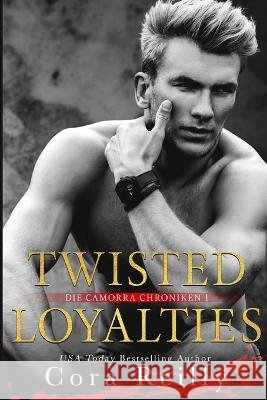 Twisted Loyalties - eine dunkle Mafia Romanze Cora Reilly   9798388621832 Independently Published - książka