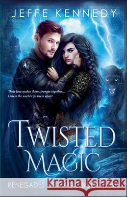 Twisted Magic Jeffe Kennedy 9781958679616 Jeffe Kennedy - książka