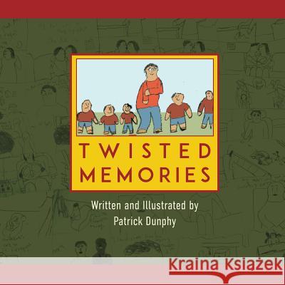 Twisted Memories Patrick Dunphy 9781986851169 Createspace Independent Publishing Platform - książka