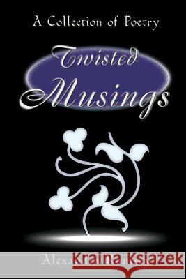 Twisted Musings: A Collection of Poetry Ramsey, Alexandra 9780595011759 Writers Club Press - książka