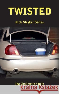 Twisted: Nick Stryker Series, Book Two The Shallow End Gals Duncan, Teresa 9781511452878 Createspace - książka