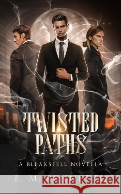 Twisted Paths: A Bleaksfell Novella E M Bennetto 9798842386000 Independently Published - książka