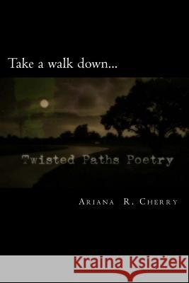 Twisted Paths Poetry Ariana R. Cherry 9781535221054 Createspace Independent Publishing Platform - książka