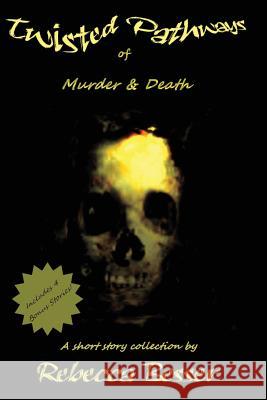 Twisted Pathways of Murder & Death Rebecca Besser 9780615858166 Besser Books - książka
