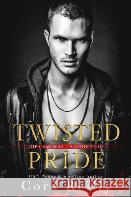 Twisted Pride - eine dunkle Mafia Romanze Cora Reilly   9798388623683 Independently Published - książka