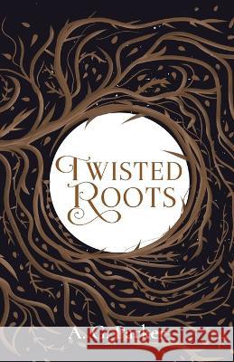 Twisted Roots A G Parker   9781915893031 Reconnecting Rainbows Press - książka