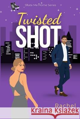 Twisted Shot Rachel Anthony 9781069607133 Sunny Window Publishing - książka