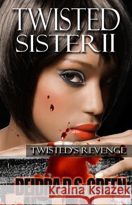 Twisted Sister II: Twisted's Revenge Deidra D. S. Green 9781489582515 Createspace - książka