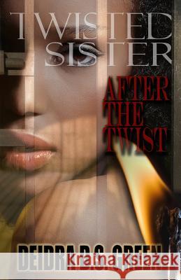 Twisted Sister III: After the Twist Deidra D. S. Green 9781489582904 Createspace - książka