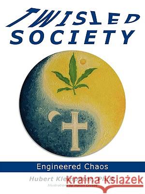 Twisted Society: Engineered Chaos Hubert Kleinpeter Ph.D. 9781449089368 AuthorHouse - książka
