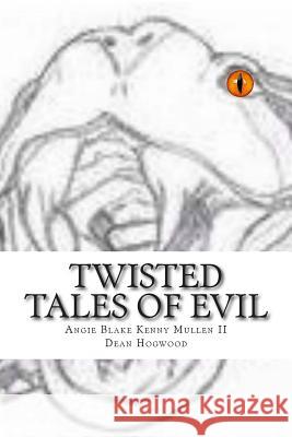 Twisted Tales of Evil: A novel of Evil Short Stories Mullen II, Kenny 9781502808899 Createspace - książka
