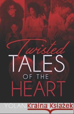 Twisted Tales of the Heart Yolanda Randolph 9781734385328 Rettiebooks - książka