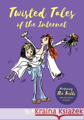 Twisted Tales of the Internet Kate Mullin 9781979993104 Createspace Independent Publishing Platform - książka