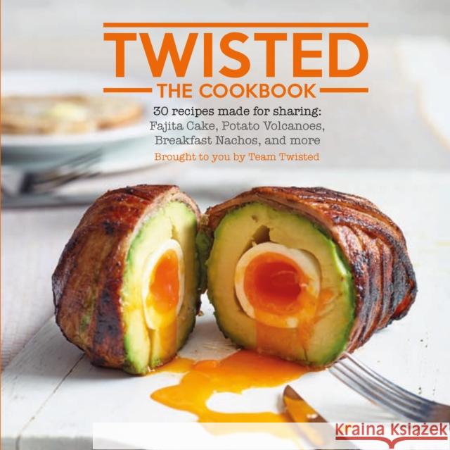 Twisted: The Cookbook Team Twisted 9781849758444 Ryland, Peters & Small Ltd - książka