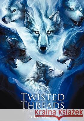 Twisted Threads: Book One in the Omni Series Kinsch, Ryan 9781450258630 iUniverse.com - książka