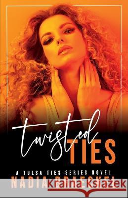 Twisted Ties Nadia Braeckel 9781959424062 Nadia Braeckel - książka
