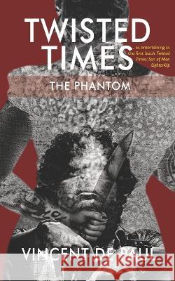 Twisted Times: The Phantom Vincent De Paul 9789966955173 Mystery Publishers Limited - książka