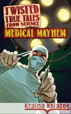 Twisted True Tales from Science: Medical Mayhem Stephanie Bearce 9781618215727 Prufrock Press - książka