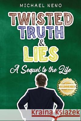 Twisted Truth and Lies: A Sequel to the Life Michael Neno 9781955459013 Workbook Press - książka