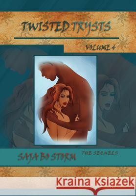 Twisted Trysts Volume 4: The Sequels Storm, Saja Bo 9781465370884 Xlibris Corporation - książka