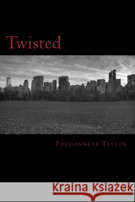 Twisted: Twisted Passionnete Taylor 9781494896683 Createspace - książka