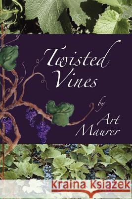 Twisted Vines Art Maurer 9781458360045 Lulu.com - książka