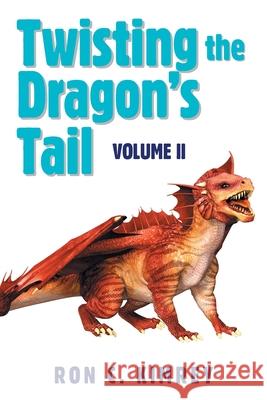 Twisting the Dragon's Tail: Volume Ii Ron C. Kimrey 9781664111677 Xlibris Us - książka