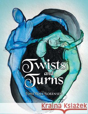 Twists and Turns Toni Poll-Sorensen 9781499079067 Xlibris Corporation - książka