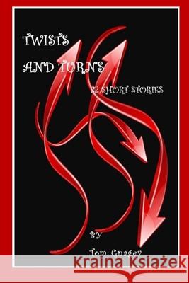 Twists and Turns: 32 short stories Gnagey, Tom 9781520580517 Independently Published - książka