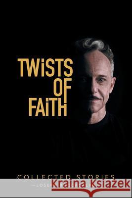 Twists of Faith: Collected Stories Joseph Roccasalvo 9781796033311 Xlibris Us - książka