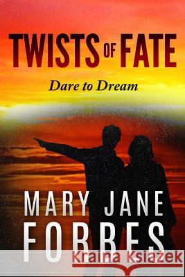 Twists of Fate: . . . dare to dream! Forbes, Mary Jane 9780692202197 Todd Book Publications - książka