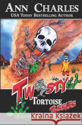 Twisty Tortoise Tussles Ann Charles, C S Kunkle 9781940364858 Ann Charles - książka
