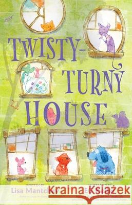 Twisty-Turny House Lisa Mantchev Eg Keller 9781534438477 Simon & Schuster/Paula Wiseman Books - książka