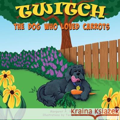 Twitch, the Dog who Loved Carrots Margaret A. Westlie Terry D. Betts 9781926494371 Selkirk Stories - książka