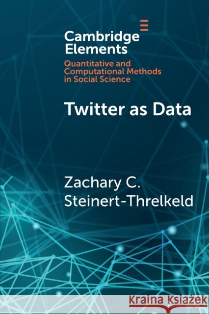 Twitter as Data Zachary C. Steinert-Threlkeld 9781108438339 Cambridge University Press - książka