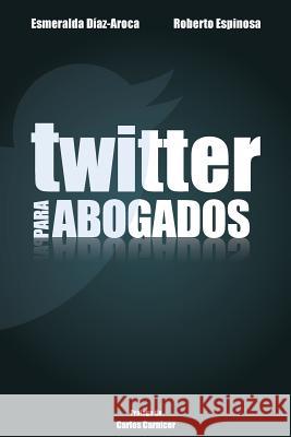 Twitter para Abogados Bisquert, Roberto Espinosa 9788460656746 Roberto Espinosa y Esmeralda Diaz-Aroca - książka