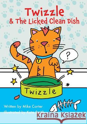 Twizzle & The Licked Clean Dish Carter, Mike 9781785078965 New Generation Publishing - książka